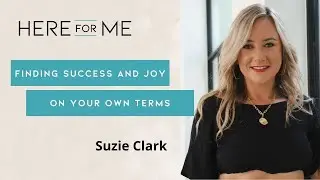 Suzie Clark | From Burnout to Bliss: Finding Success and Joy on Your Own Terms
