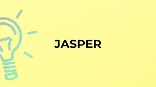 What is the meaning of the word JASPER?