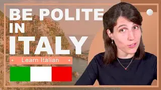 Italian Etiquette: Navigating Politeness in Italy