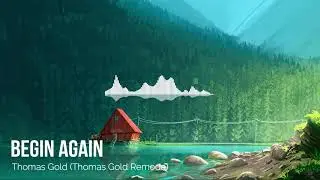Thomas Gold - Begin Again [Audio Quality boosted by WoltageRadio]