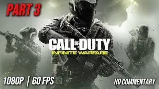 Call of Duty: Infinite Warfare | Campaign Walkthrough &ndash; Part 3 [No Commentary] PC 1080p60