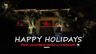 Happy Holidays from California Pools & Landscape