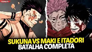 YUJI ITADORI E MAKI ZENIN VS SUKUNA. VEJA COMO FOI A BATALHA COMPLETA | JUJUTSU KAISEN