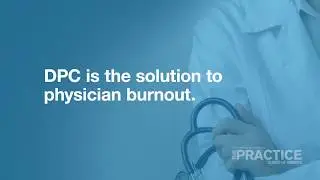 Direct Primary Care is the solution for physician burnout