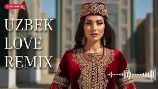Uzbek Love Remix Love Melodies 🎶 Smooth Emotional DJ