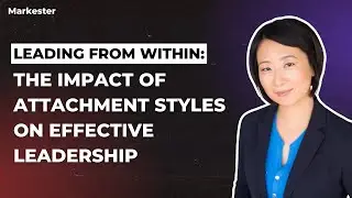 The Impact of Attachment Styles on Effective Leadership