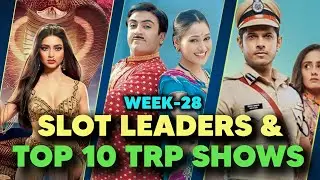 SLOT LEADERS & TOP 10 TRP Shows - Week 28 | STAR Plus, Colors TV, Zee TV, Sony SAB TV, Sony TV