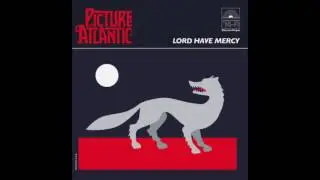 Picture Atlantic - Lord Have Mercy (Official)