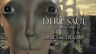 Derp Saul the Second (OFFICIAL TRAILER)