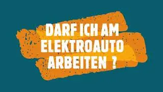 NEUE REGELN!!!  -  DARF ICH AM ELEKTROAUTO ARBEITEN? Qualifikationsstufen!