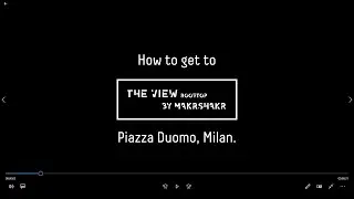 How to get to the View by Makr Shakr rooftop - Piazza Duomo, Milan (ITALY)?