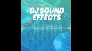 DJ SOUND EFFECTS JULY 2023/ DJ Drops & Efx