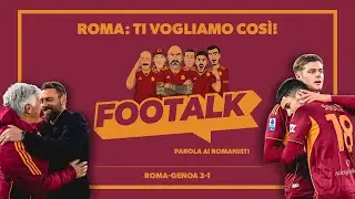 ⚽️ FOOTALK 🗣️ ROMA-GENOA 3-1: TI VOGLIAMO COSI'‼️