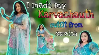 I made my Karwachauth outfit from scratch | karvachauth saree l ready to wear saree