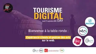 Exp&eacute;rience clients et gestion des avis sur le web #TourismeDigitalDay