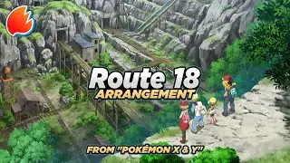 Route 18: Arrangement ◓ Pokémon X & Y