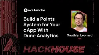 Build a Points System for Your dApp With Dune Analytics: Avalanche Hack House I Brussels