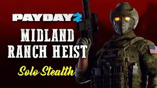 [Payday 2] Ограбление ранчо Мидленд &mdash; скрытное прохождение в одиночку (смертный приговор/одно пад...