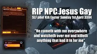 RIP Elite Dangerous NPC Crew Member Jesus Gay