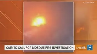 CAIR-MN calls for investigation after mosque fire