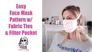 How to Make a Facemask with Fabric Ties and Filter Pocket