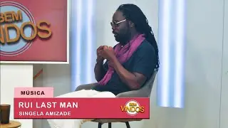 RUI LAST MAN - SINGELA AMIZADE | BEM VINDOS | RTP ÁFRICA | 2025