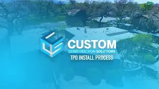 TPO Install Process by Custom Construction Solutions