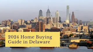 2024 Home Buying Guide in Delaware