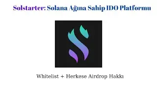 Solstarter: Solana Ağına Sahip IDO Platformu (Whitelist Kapandı+Airdrop)