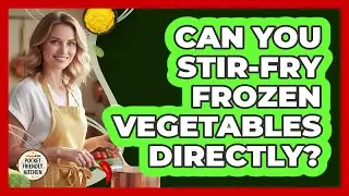 Can You Stir-Fry Frozen Vegetables Directly?