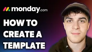 How to Create a Template on Monday.com (Full 2024 Guide)