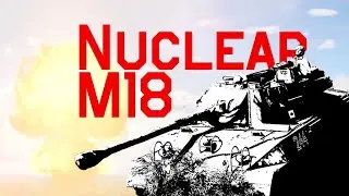 NUCLEAR M18!