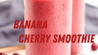 Banana  Cherry  Smoothie