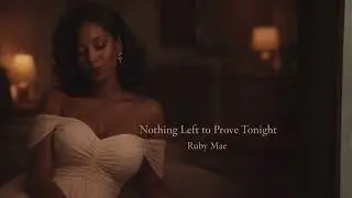 Nothing Left to Prove Tonight &mdash; Ruby Mae | Late Night Jazz Soul Music