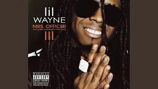 Lil Wayne - Mrs. Officer feat. Kidd Kidd & Bobby V (Lyrics)