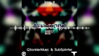 QBanklerMusic & SubSplinter - Bring It