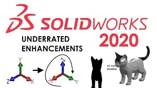 10 UNDERRATED ENHANCEMENTS OF SOLIDWORKS 2020 (NEW FEATURES)