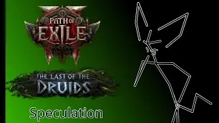 PoE2 0.4 Last of the Druids | Speculation