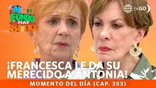 Al Fondo hay Sitio 10: Francesca defiende a Macarena y confronta a Antonia (Capítulo n° 353)