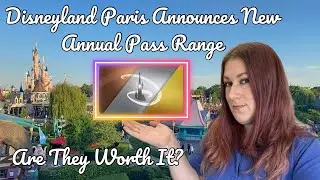 Disneyland Paris Announces New Annual Pass Range: Are They Worth It?