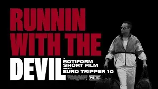 Running With The Devil | Rotiform's Epic Euro Tripper 10 2023 Short Film
