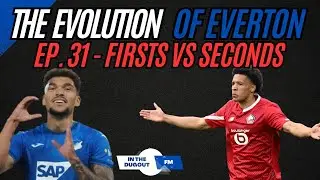 First vs Seconds - Evolution of Everton Ep31 - Football Manager 2024 Let's Play