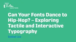 Isabel Lea: Can Your Fonts Dance to Hip-Hop? &ndash; Exploring Tactile and Interactive Typography