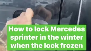 How to lock Mercedes Sprinter 2017 frozen lock door. Hack