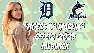Detroit Tigers vs Miami Marlins 9/12/25 MLB Pick & Prediction | MLB Betting Tips