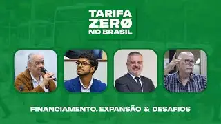 Tarifa Zero no Brasil: Financiamento, Expans&atilde;o e Desafios | Debate com especialistas 🚍