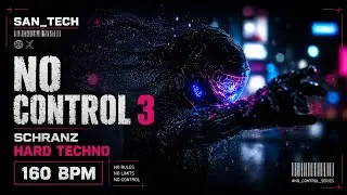 NO CONTROL VOL.3 | Schranz & Hard Techno Dj Set | 155+ BPM | SanTech