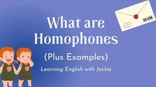 Homophones and top examples for English learners | What are homophones?