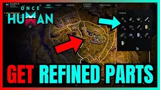 How To Get REFINED PARTS In Once Human (FULL GUIDE)