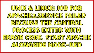 Job for apache2.service failed because the control process exited with error code. start apache...